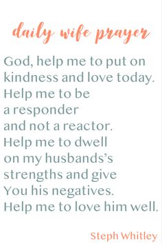 a quote that reads, daily wife prayer god help me to put on kindness and love today