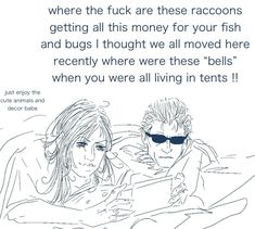 two people laying in bed with the caption'where the fock are these raccoons getting all this money for your fish and bugs i thought we