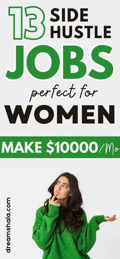 a woman in green is talking on her cell phone with the text 13 side hustle jobs perfect for women make $ 800 00 / mo