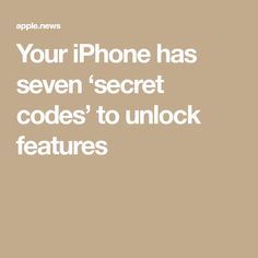 an iphone has seven secret code's to unlock features