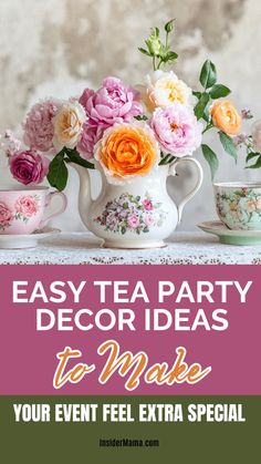 tea party decor ideas to make your event feel extra special with flowers on the table