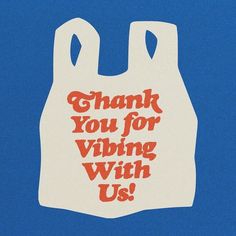 a white bag with the words thank you for vibing with us written on it