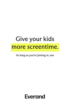 an advertisement with the words give your kids more screen time as long as you're looking in, too