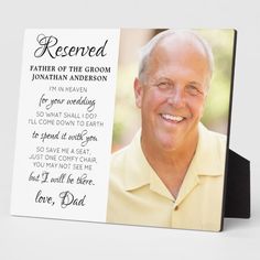 Father Of Groom Photo Heaven Memorial Wedding Plaque Honor your loved one on your wedding day with a custom photo memorial sign. This unique wedding memorial poster is the perfect table top or save a seat sign to pay tribute to your loved ones. Quote "Reserved...Father of the Groom ... I'm In Heaven for your wedding, so what shall I do? I'll come down to earth to spend it with you. So save me a seat, just one comfy chair, you may not see me, but I will be there." Personalized Father of the Bride Police Wedding, Memorial Poster, Patriotic Wedding, Wedding Plaques, Memorial Wedding, Father Of The Groom, Wedding Info, Memorial Signs, Photo Collage Template