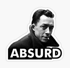 a black and white sticker with the words,'absurd'on it