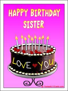 a birthday cake with candles on it that says, happy birthday sister love you images may be subject to