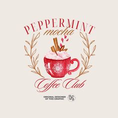 the peppermint mocha coffee club logo with a cup of hot chocolate and cinnamon sticks