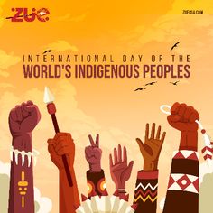 an international day of the world's indigenous peoples poster with hands raised in protest