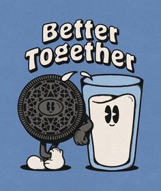 an oreo cookie next to a glass of milk with the words better together on it