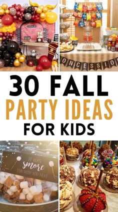 an assortment of party foods and desserts with the words 30 fall party ideas for kids