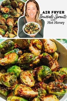 a woman holding a bowl of brussel sprouts with the words, air fryer brussel sprouts hot honey