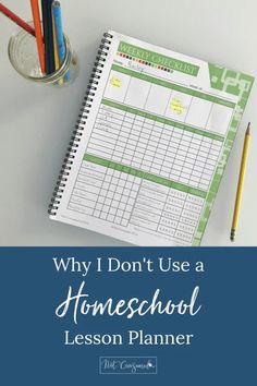 a notebook with the title why i don't use a homeschool lesson planner