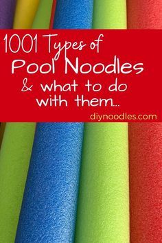 different types of pool noodles and what to do with them