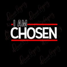 the words i am chosen in white and red on a black background with an orange stripe