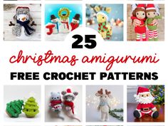 25 christmas amigurmi crochet patterns with text overlay that reads 25 christmas amigurmi free crochet patterns