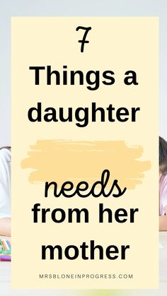 7 Things a daughter needs from her mother | Mom advice | Positive parenting | Mom and daughter relationship goal | Parenting knowledge | Smart parenting | Parenting advice | Parenting discipline