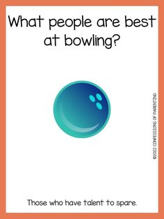 a poster with the words, what people are best at bowling? those who have talent to spare