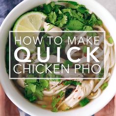 a person holding a bowl of chicken pho with the words how to make quick chicken pho