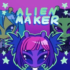 an alien maker game poster with three cartoon characters on it's face and the title, alien maker