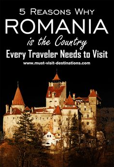 a castle with the words 5 reasons why romania is the country every traveler needs to visit