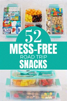 the words 52 mess - free road trip snacks on top of plastic containers filled with candy