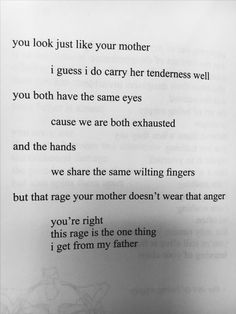 the poem is written in black and white on a piece of paper that says, you look just like your mother i guess i do carry her tenderness well