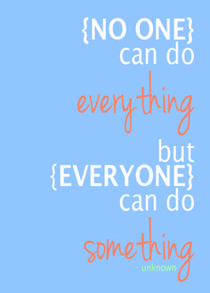 a blue background with the words, no one can do everything but everyone can do something