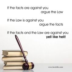 a judge's gaven and stack of law books with the caption if the fact are against you, agree the law