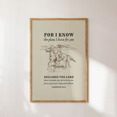 a framed poster with the words for i know and an image of a man on a horse