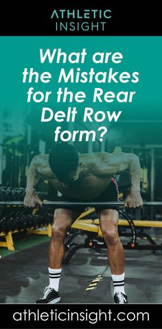 a man lifting a bar with the words is rear delt row essential?