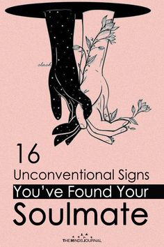 a poster with the words, 16 unconventional signs you've found your soulmate