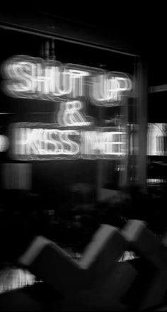 the words shut up and kiss me are lit up