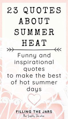 a pink and white poster with the words 25 quotes about summer heat