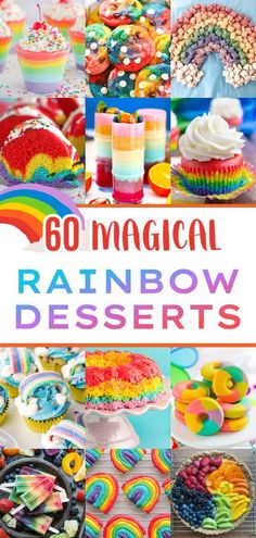 rainbow desserts and cupcakes with the title overlay that reads, 60 magic rainbow