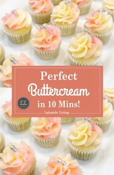 cupcakes with pink and yellow frosting are on a white surface, the title reads perfect buttercream in 10 mins