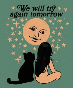 a woman sitting next to a black cat on top of a green background with stars and the words we will try again