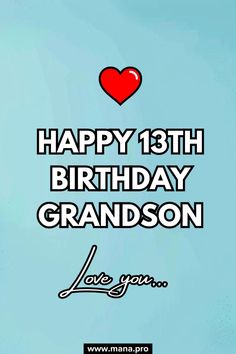 a happy 13th birthday card for grandson with a red heart on the blue sky background