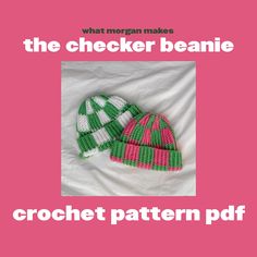 two knitted hats sitting on top of a white sheet with the words what morgan makes the checker beanie crochet pattern