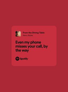 a red square with the text from the dining table even my phone misses your call, by the way