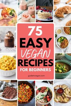 the cover of 75 easy vegan recipes for beginners, with pictures of different foods