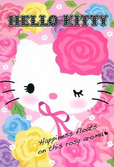 a hello kitty card with flowers and a bow on it's head that says, happiness floats on this rosy aroma