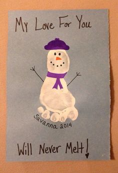 a handmade snowman card with the words, my love for you will never melt