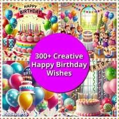 a birthday card with balloons, candles and other items in the background that says 300 + creative happy birthday wishes