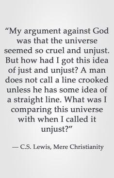 a quote from c s lewis about the argument against god and how he is using it