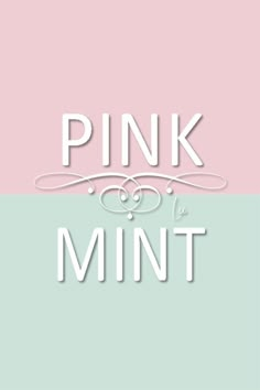 the words pink and mint are shown in white letters on a pastel colored background