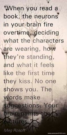 a poem written in black and white with the words when you read a book, the neuroons in your brain fire overtime deciding what the characters are