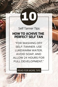 Achieve a Perfect Self-Tan with These Top 10 Tips and Tricks – Of The Wall