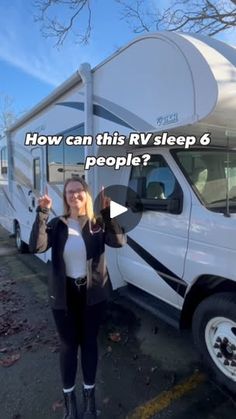 a woman standing in front of a white rv with the words how can this rv sleep 6 people?