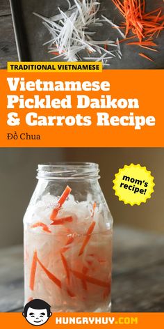 a jar filled with rice and carrots next to an orange sign that says vietnamese pickled daikon & carrots recipe