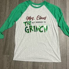 Brand New. Never Worn. T-Shirt Material Is Very Soft. Fun Holiday Shirt. Quarter Length Sleeves. Grinch Couple Shirts, Mr Grinch Shirt, Mrs Claus Married To The Grinch Shirt, Pregnant Grinch Shirts, Womens Grinch Shirt, Grinch T Shirt, Holiday Shirts, Couple Shirts, Grinch